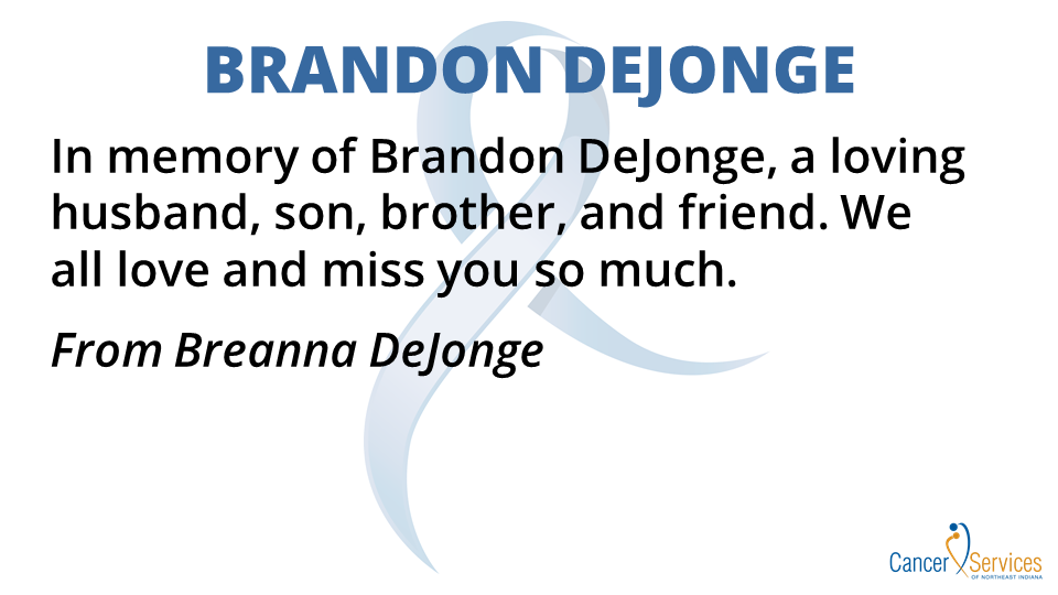 In memory of Brandon Dejonge